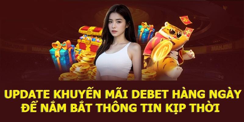 Khuyến mãi DEBET chọn ra con số may mắn mỗi ngày